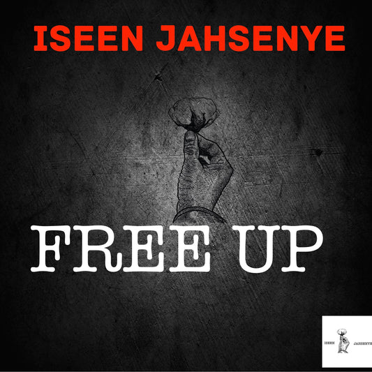 FREE UP ALBUM - ISEEN JAHSENYE